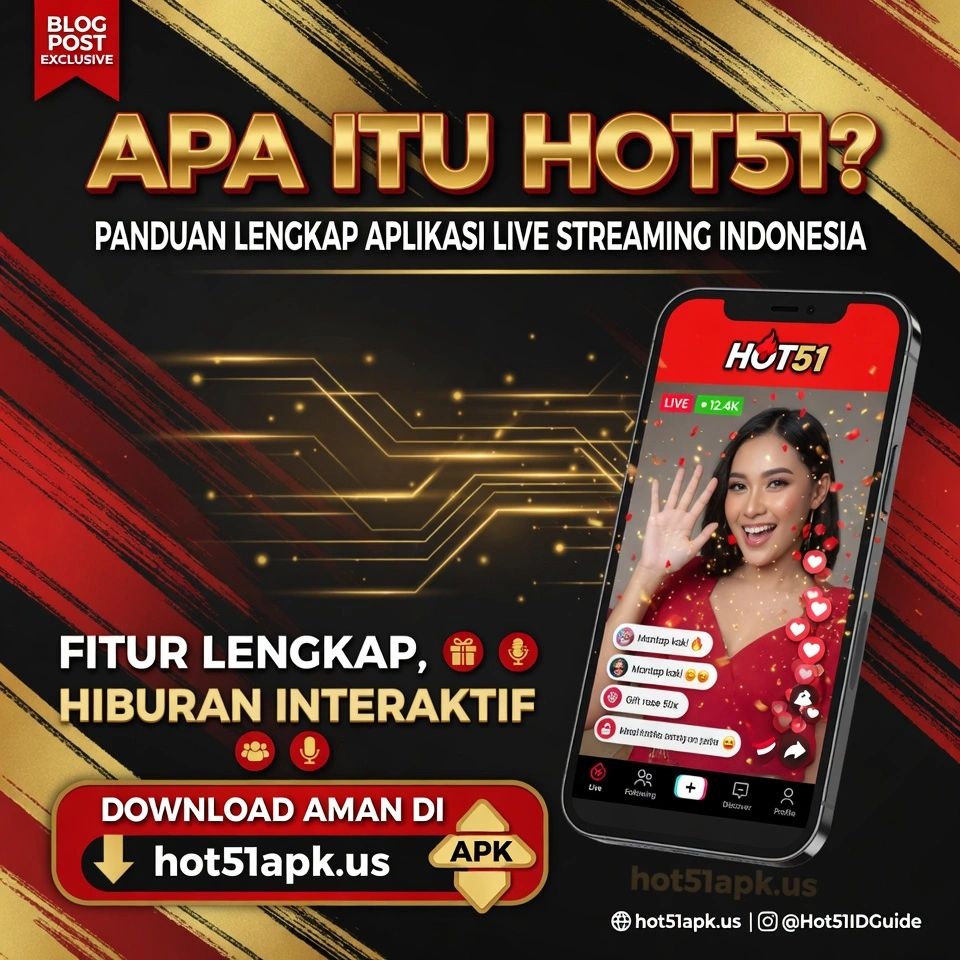 Apa Itu Hot51 Aplikasi Live Streaming Populer 2026