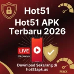 Hot51 APK Terbaru 2026 - Download Resmi & Aman