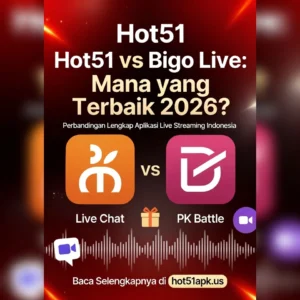 Read more about the article Hot51 vs Bigo Live: Mana yang Lebih Baik? (2026)