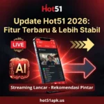Update Hot51 2026 Fitur Baru & Versi Terbaru